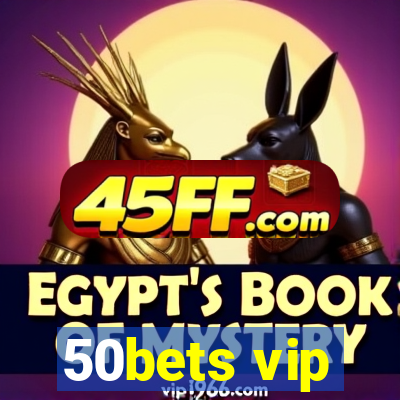 50bets vip